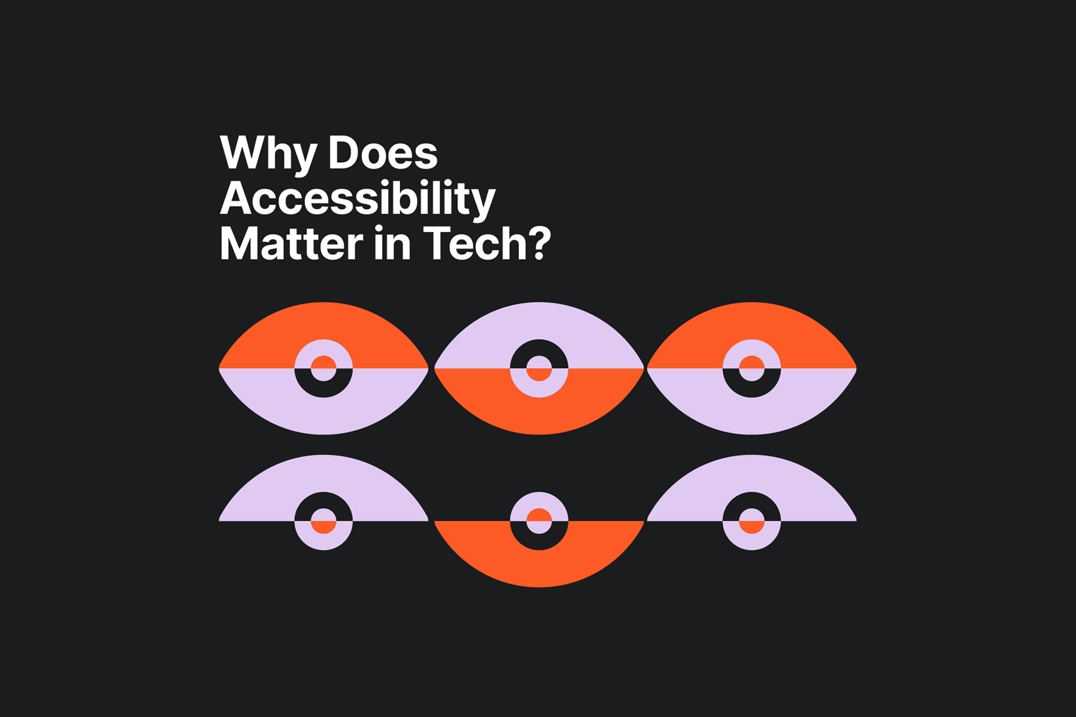 Why does accessibility matter in tech?
